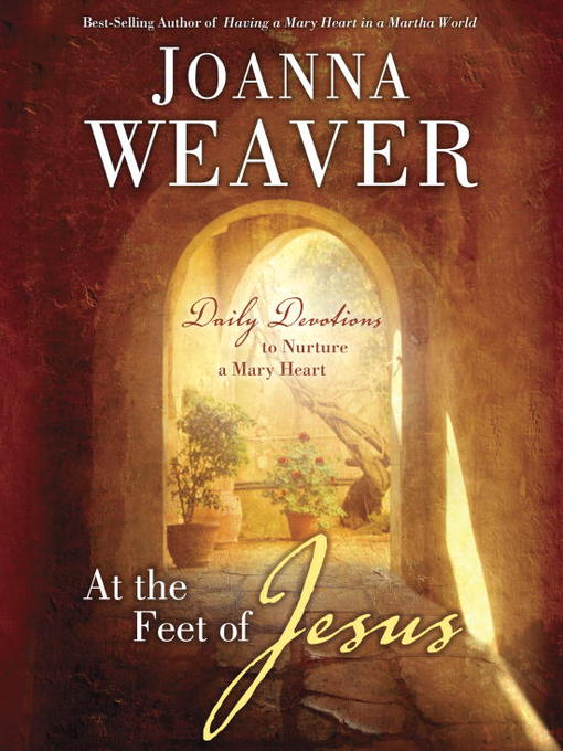 Title details for At the Feet of Jesus by Joanna Weaver - Available